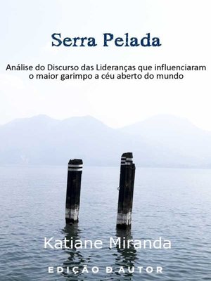 cover image of Serra Pelada Análise do Discurso das Lideranças do maior garimpo a céu aberto do mundo